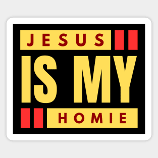 Jesus Is My Homie | Christian Saying Magnet